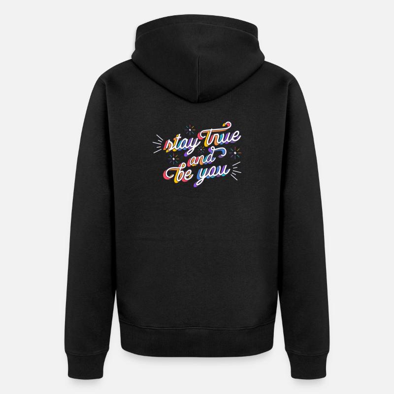 StayTrueAndBeYou - Veste à capuche bio Premium Unisexe - noir
