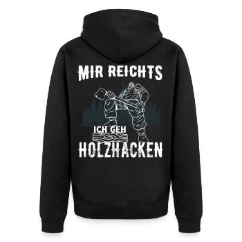 Mir Reichts ich geh Holzhacken - Holz - Unisex Premium Bio Zip Hoodie - Schwarz - Hinten - Nico (187cm)