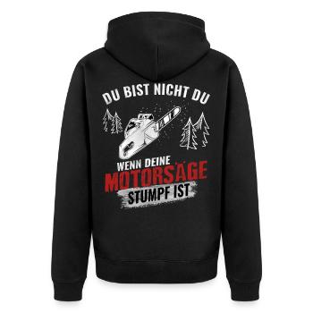 Du bist nicht du wenn deine Motorsäge Stumpf ist - Unisex Premium Bio Zip Hoodie - Schwarz - Hinten - Nico (187cm)