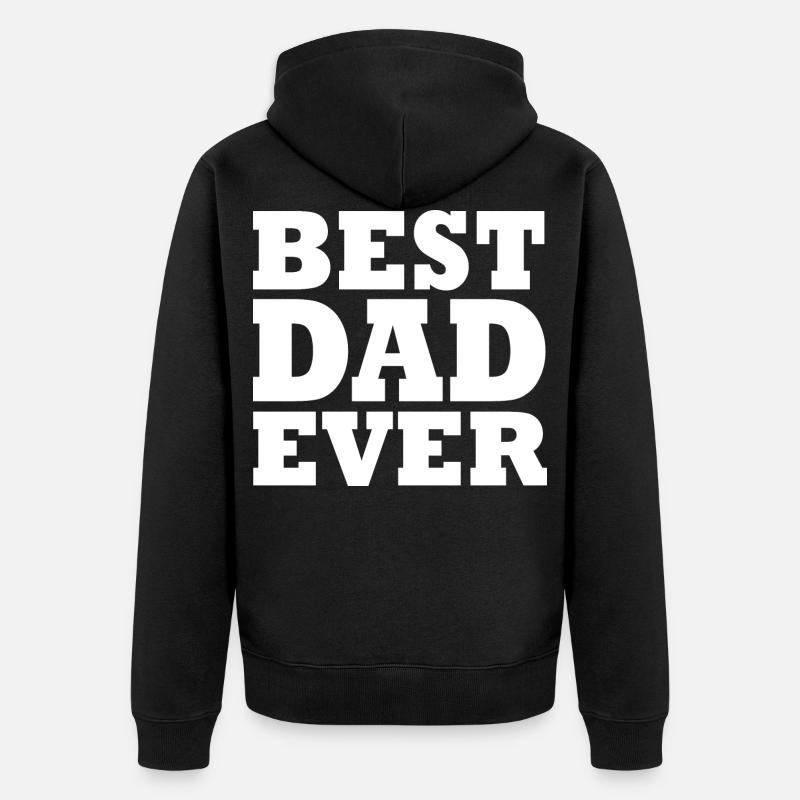 Best dad ever - Veste à capuche bio Premium Unisexe - noir