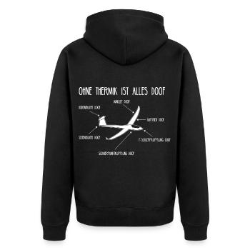 Ohne Thermik Ist Alles Doof Segelflugzeug Pilot - Unisex Premium Bio Zip Hoodie - Schwarz - Hinten - Nico (187cm)
