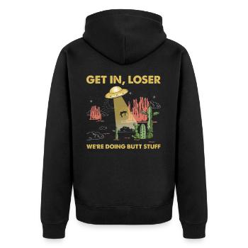 Get In Loser We're Going Butt Stuff Alien Ufo - Unisex Premium Organic Zip Hoodie - black - Back - Nico (187cm)