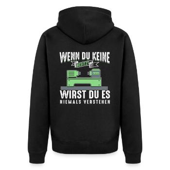 Drehmaschine Wenn Du Keine Besitzt Nie Verstehen - Unisex Premium Bio Zip Hoodie - Schwarz - Hinten - Nico (187cm)