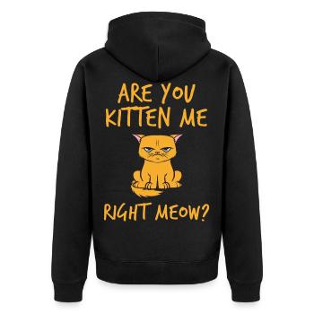Are You Kitten Me Right Meow Annoying Cat Mom - Unisex Premium Organic Zip Hoodie - black - Back - Nico (187cm)