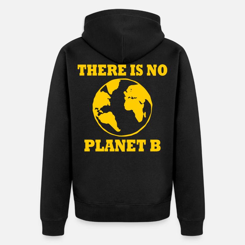 There is no planet B - Veste à capuche bio Premium Unisexe - noir
