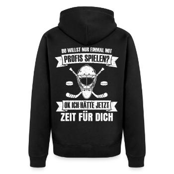 Eishockey Du willst nur mit Profis spielen Hockey - Unisex Premium Bio Zip Hoodie - Schwarz - Hinten - Nico (187cm)