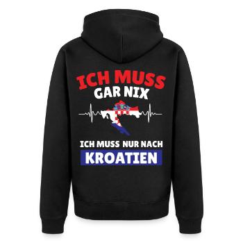 Ich muss gar nix ich muss nur nach Kroatien - Unisex Premium Bio Zip Hoodie - Schwarz - Hinten - Nico (187cm)