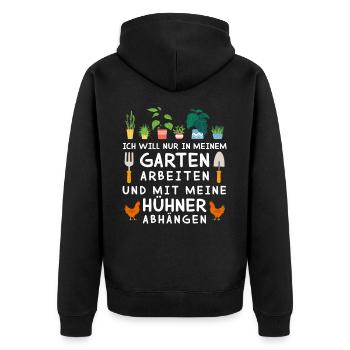 Ich Will Im Garten Arbeiten Mit Hühner Abhängen - Unisex Premium Bio Zip Hoodie - Schwarz - Hinten - Nico (187cm)