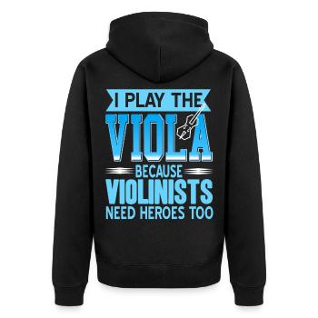 I Play The Viola Because Violinists need heroes - Unisex Premium Organic Zip Hoodie - black - Back - Nico (187cm)