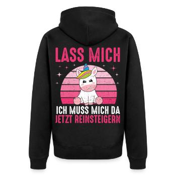 Lass mich Ich Muss Mich Jetzt Reinsteigern Einhorn - Unisex Premium Bio Zip Hoodie - Schwarz - Hinten - Nico (187cm)