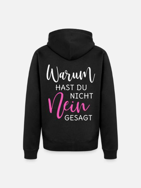 Warum hast Du nicht Nein gesagt - Unisex Premium Bio Zip Hoodie - Schwarz