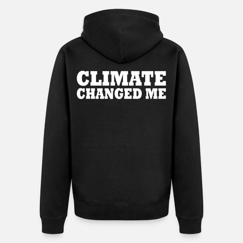 Climate changed me - Veste à capuche bio Premium Unisexe - noir