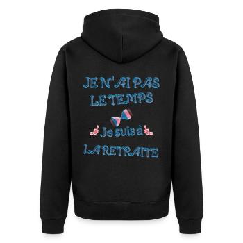 Je n ai pas le temps Je suis à la retraite - Veste à capuche bio Premium Unisexe - noir - Dos - Nico (187cm)