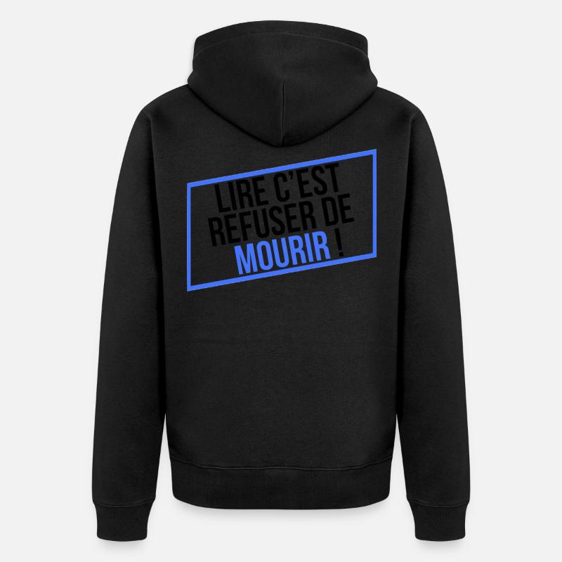 LIRE C'EST REFUSER DE MOURIR ! - Veste à capuche bio Premium Unisexe - noir