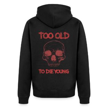 Zu Alt Um Jung Zu Sterben - Unisex Premium Bio Zip Hoodie - Schwarz - Hinten - Nico (187cm)