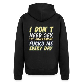 I don t need Sex The government fucks me every day - Unisex Premium Bio Zip Hoodie - Schwarz - Hinten - Nico (187cm)