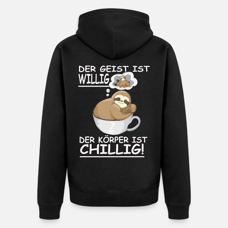 Faultier Spruch Geist ist willig, Körper Chillig - Unisex Premium Bio Zip Hoodie - Schwarz