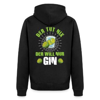 Der Tut nix der will nur Gin Lustig Alkohol Spruch - Unisex Premium Bio Zip Hoodie - Schwarz - Hinten - Nico (187cm)