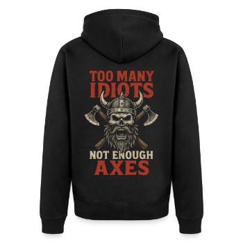 Trop d’idiots – pas assez de haches - Veste à capuche bio Premium Unisexe - noir - Dos - Nico (187cm)