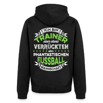 Ich Bin Trainer Einer verrückten Fußballmannschaft - Unisex Premium Bio Zip Hoodie - Schwarz - Hinten - Nico (187cm)