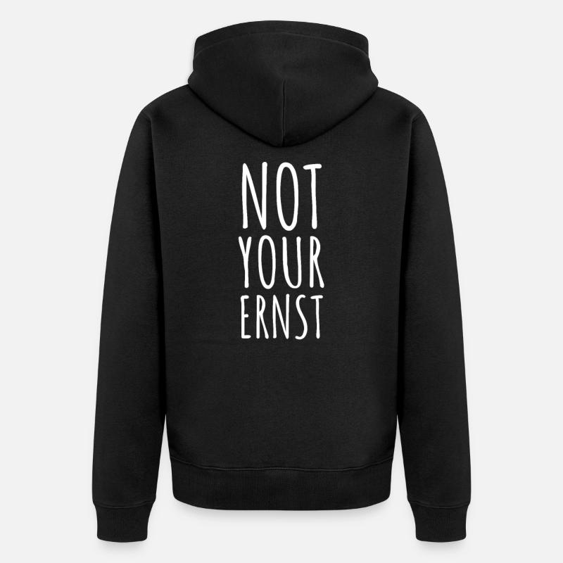 Not Your Ernst - Unisex Premium Bio Zip Hoodie - Schwarz