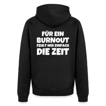 Für Ein Burnout Fehlt Mir Einfach Die Zeit - Unisex Premium Bio Zip Hoodie - Schwarz - Hinten - Nico (187cm)