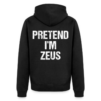 Pretend I'm Zeus Costume Greek God Halloween Party - Unisex Premium Bio Zip Hoodie - Schwarz - Hinten - Nico (187cm)