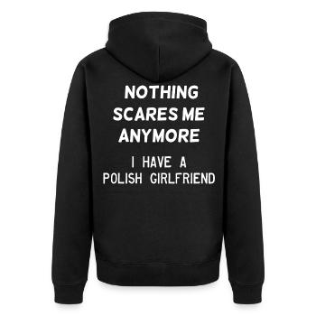 Nothing scares me - I have a polish girlfriend - Unisex Premium Organic Zip Hoodie - black - Back - Nico (187cm)