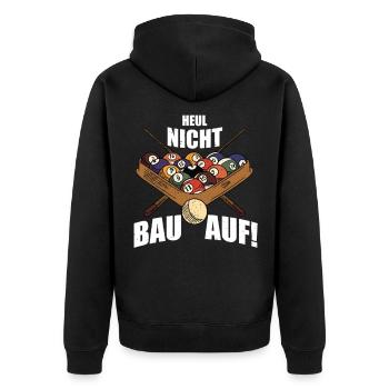 Heul Nicht Bau Auf! | Snooker - Unisex Premium Bio Zip Hoodie - Schwarz - Hinten - Nico (187cm)