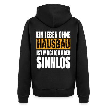 Ein Leben Ohne Hausbau ist Möglich aber Sinnlos - Unisex Premium Bio Zip Hoodie - Schwarz - Hinten - Nico (187cm)