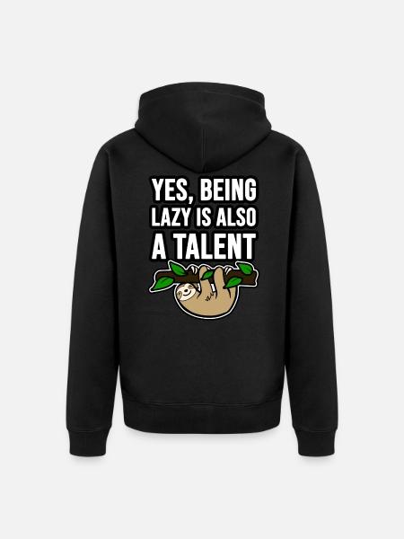 Talent? Lazy as a sloth - Unisex Premium Organic Zip Hoodie - black