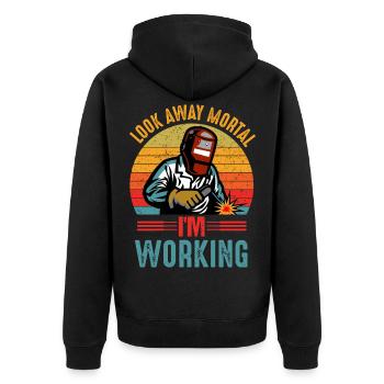 Look Away Mortal I ́M Working Welder Welding - Unisex Premium Organic Zip Hoodie - black - Back - Nico (187cm)