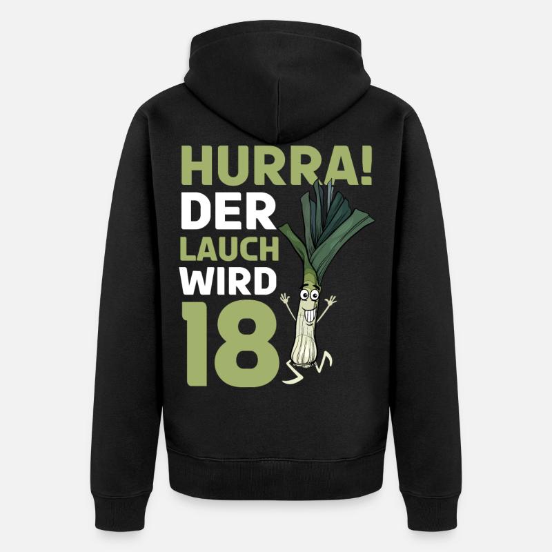 Hurra der Lauch wird 18 - Unisex Premium Bio Zip Hoodie - Schwarz