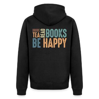 Drink Tea Read Books Be Happy - Unisex Premium Organic Zip Hoodie - black - Back - Nico (187cm)