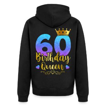 Birthday Queen 60th Birthday 60 Years Born - Unisex Premium Bio Zip Hoodie - Schwarz - Hinten - Nico (187cm)