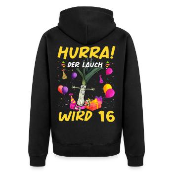 Hurra der Lauch wird 16 - Unisex Premium Bio Zip Hoodie - Schwarz - Hinten - Nico (187cm)