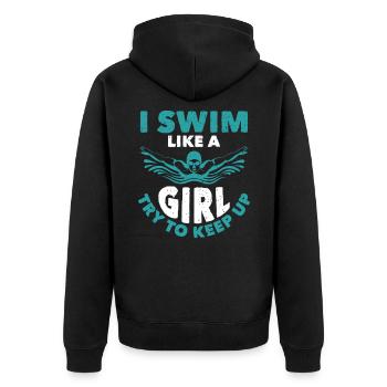 I Swim Like A Girl Try To Keep Up - Unisex Premium Bio Zip Hoodie - Schwarz - Hinten - Nico (187cm)