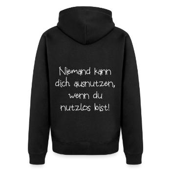 Niemand kann dich ausnutzen wenn du nutzlos bist! - Unisex Premium Bio Zip Hoodie - Schwarz - Hinten - Nico (187cm)