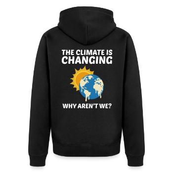 Earth Day Climate Change Environmental Funny Quote - Unisex Premium Organic Zip Hoodie - black - Back - Nico (187cm)