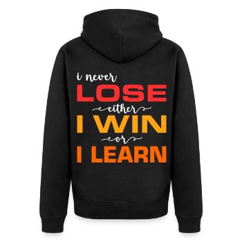 I never lose, either I win or I lose - Unisex Premium Organic Zip Hoodie - black - Back - Nico (187cm)