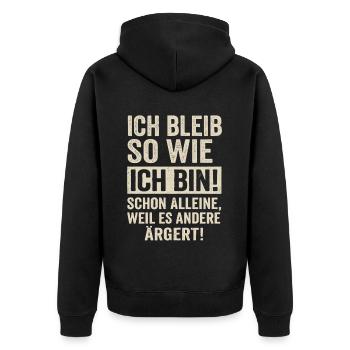 Ich bleib so wie ich bin – Frecher Spruch - Unisex Premium Bio Zip Hoodie - Schwarz - Hinten - Nico (187cm)