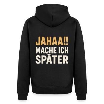 Jahaa!! I'll Do It Later – Saying Design - Unisex Premium Organic Zip Hoodie - black - Back - Nico (187cm)