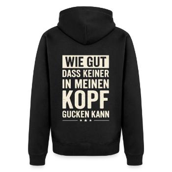 Wie gut, dass keiner in meinen Kopf gucken kann - Unisex Premium Bio Zip Hoodie - Schwarz - Hinten - Nico (187cm)