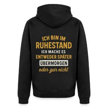 Retirement: The day after tomorrow or not at all - Unisex Premium Organic Zip Hoodie - black - Back - Nico (187cm)