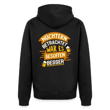 Nüchtern betrachtet war es besoffen besser - Bier - Unisex Premium Bio Zip Hoodie - Schwarz - Hinten - Nico (187cm)