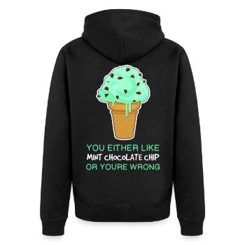 You’re Wrong Ice Cream Lover Quote Mint Chocolate - Unisex Premium Organic Zip Hoodie - black - Back - Nico (187cm)