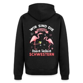 Wir Sind Die Saufen Feiern Lästern Schwestern - Unisex Premium Bio Zip Hoodie - Schwarz - Hinten - Nico (187cm)