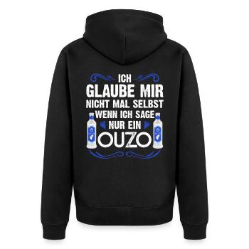 Ich glaube mir nicht wenn ich sage nur ein Ouzo - Unisex Premium Bio Zip Hoodie - Schwarz - Hinten - Nico (187cm)