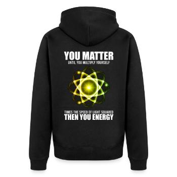 You Matter Until You Multiply Yourself Science - Unisex Premium Bio Zip Hoodie - Schwarz - Hinten - Nico (187cm)