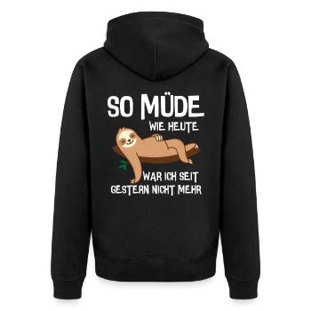 So müde wie heute war ich seit gestern nicht mehr - Unisex Premium Bio Zip Hoodie - Schwarz - Hinten - Nico (187cm)